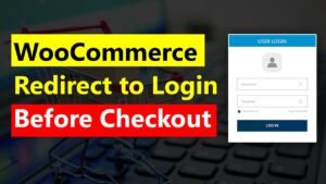 WooCommerce check and redirect to login before checkout WooCommerce require registration to buy