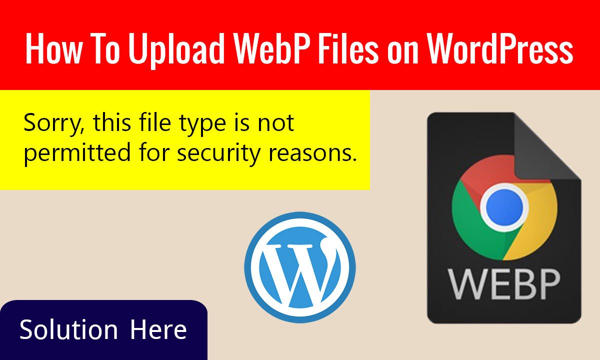 How To Upload WebP Files on WordPress