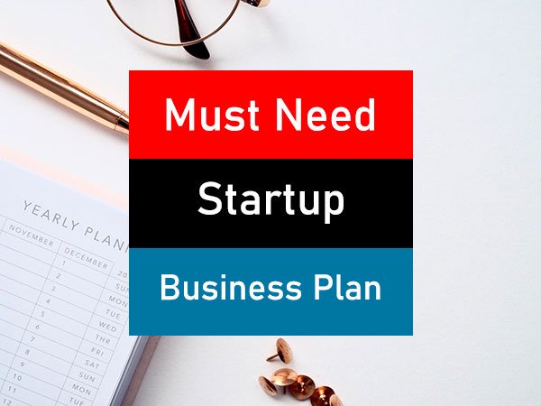 10 Things You Must Need In Your Startup Business Plan in 2021