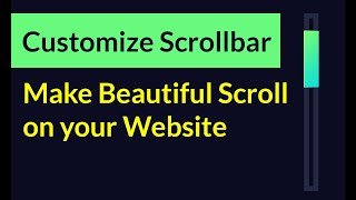Customize Scrollbar to make beautiful scroll on your website