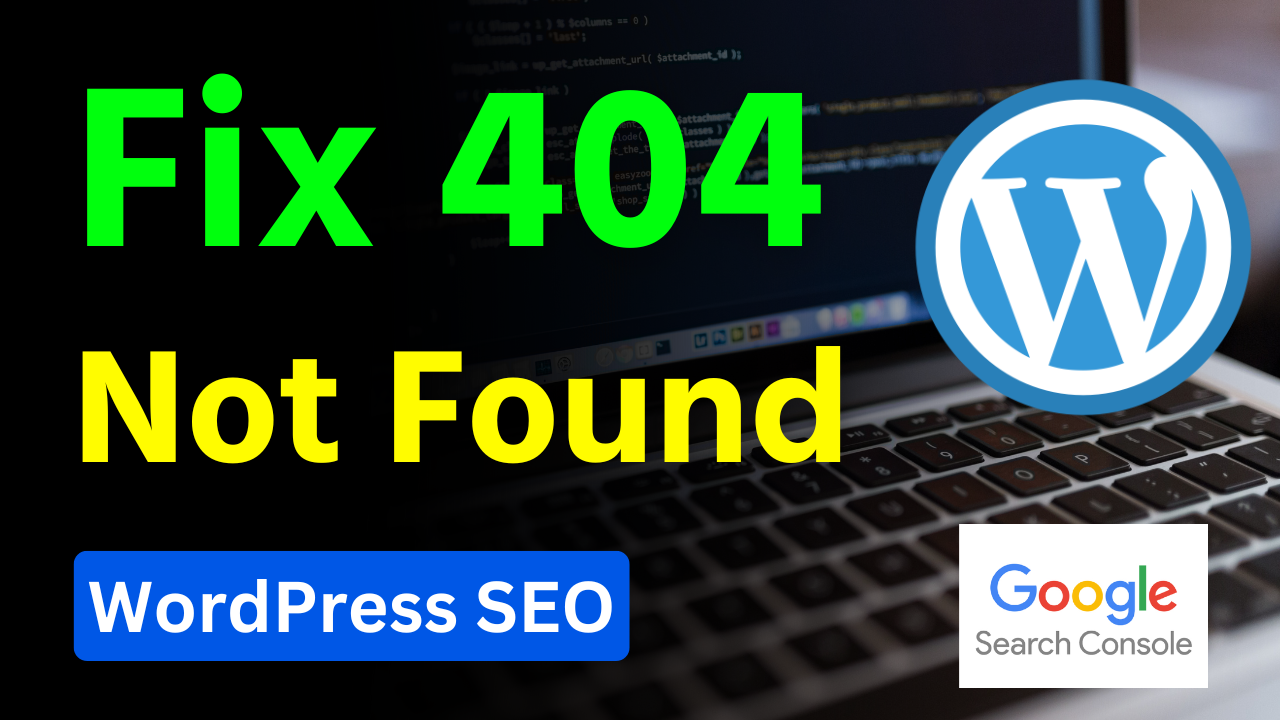 How to Fix Not Found 404 in Google Search Console | WordPress
