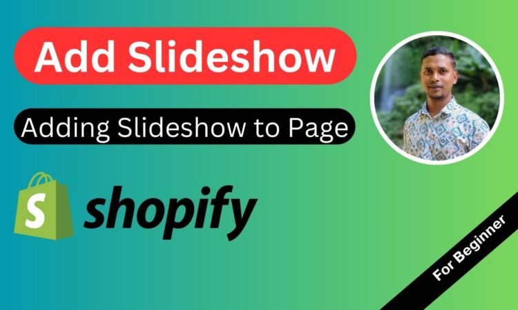 Shopify page with a slideshow feature, showing how to add and customize a slideshow on a Shopify store