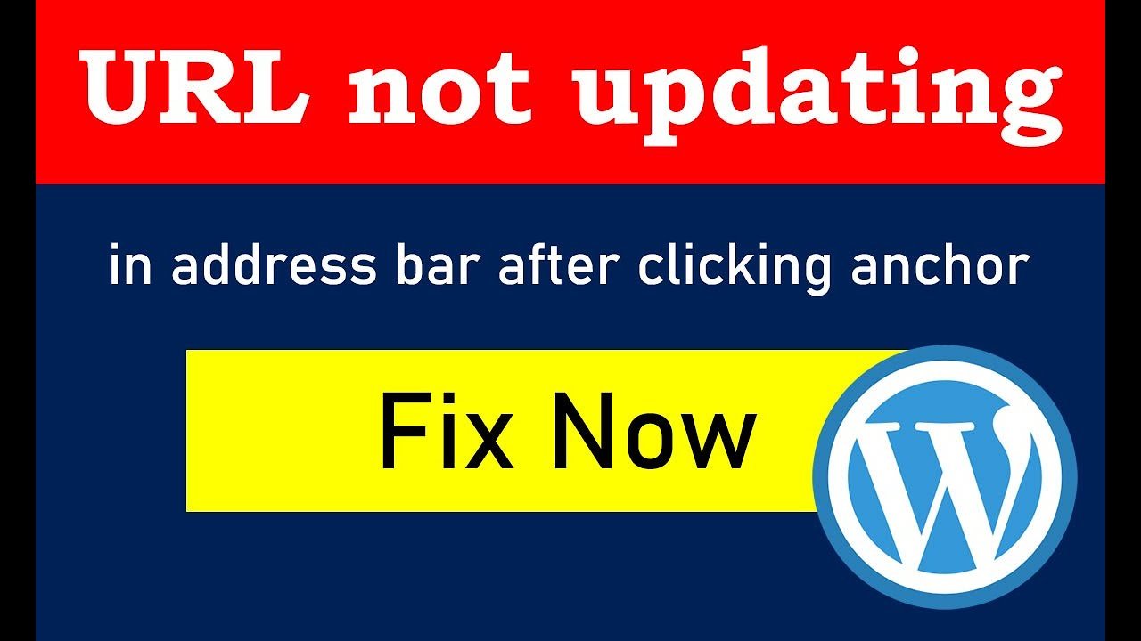 Anchor Link URL Not Updating: How to Fix It in WordPress
