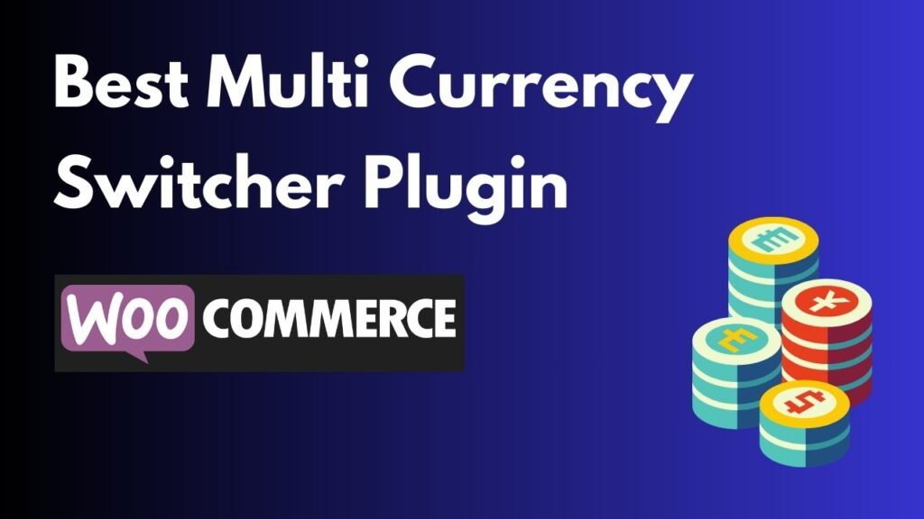 Best Multi Currency Plugin WooCommerce Multi-Currency