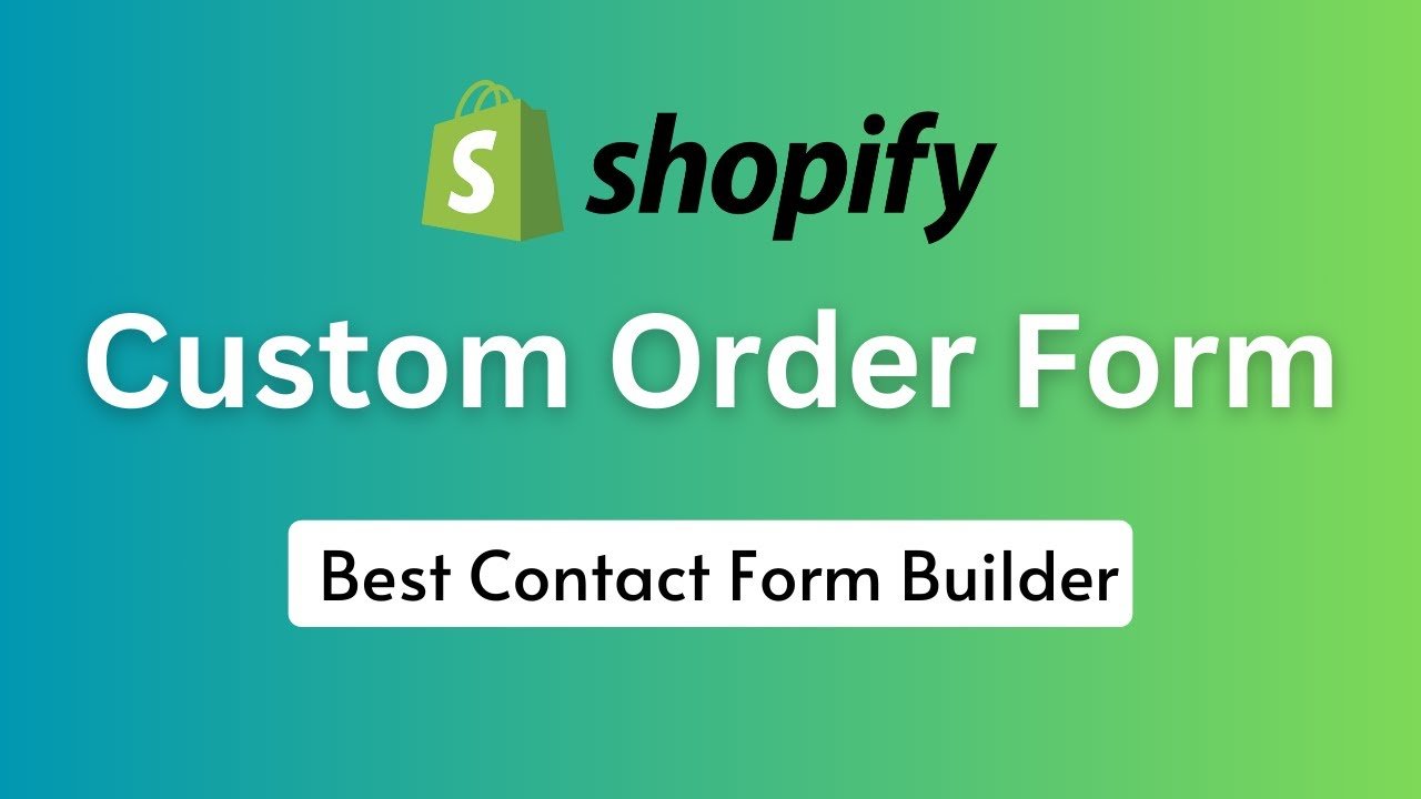How to Create a Custom Order Form on Shopify Step-by-Step