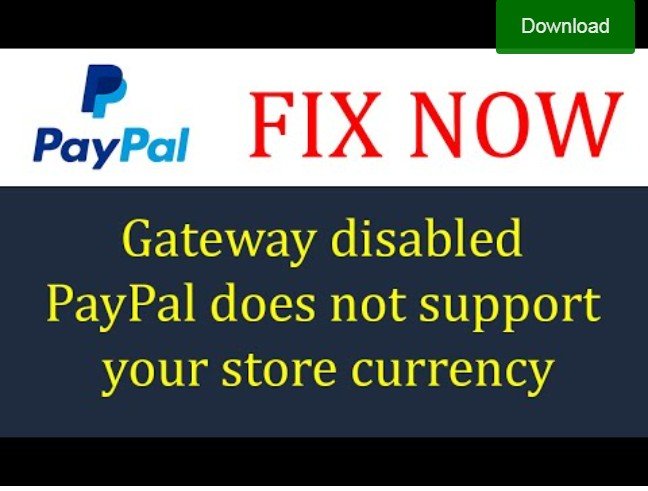 Gateway Disabled: PayPal Does Not Support Your Store Currency
