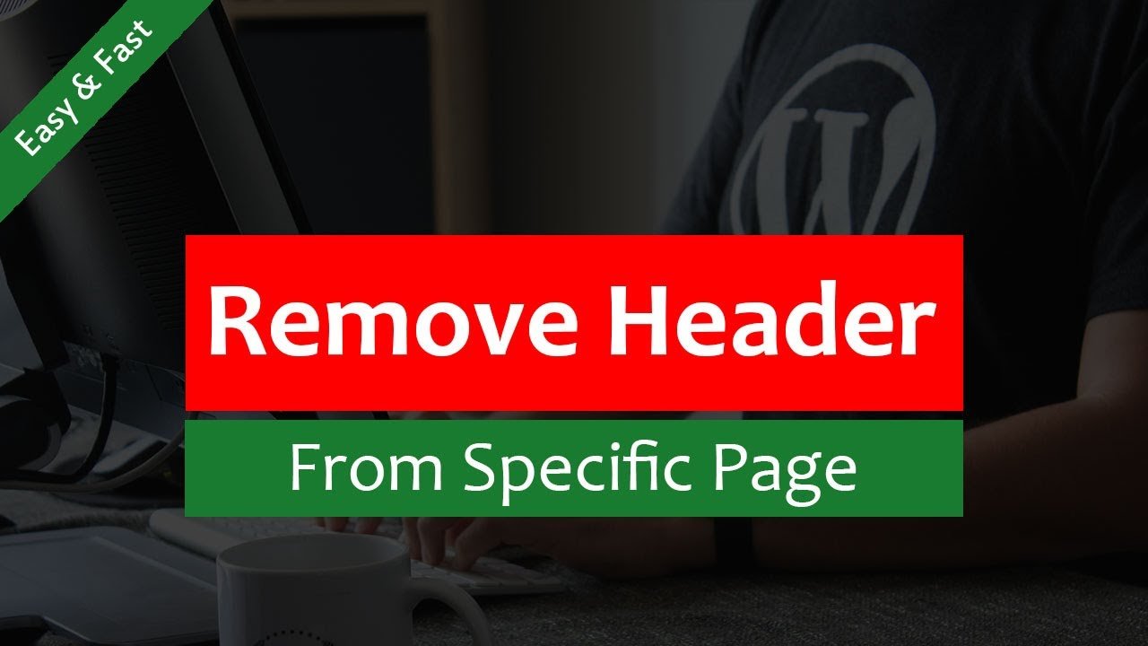 How to Remove Header from Specific Page in WordPress