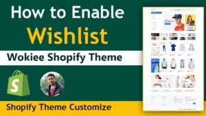How to Enable Wishlist in Shopify Wokiee Theme
