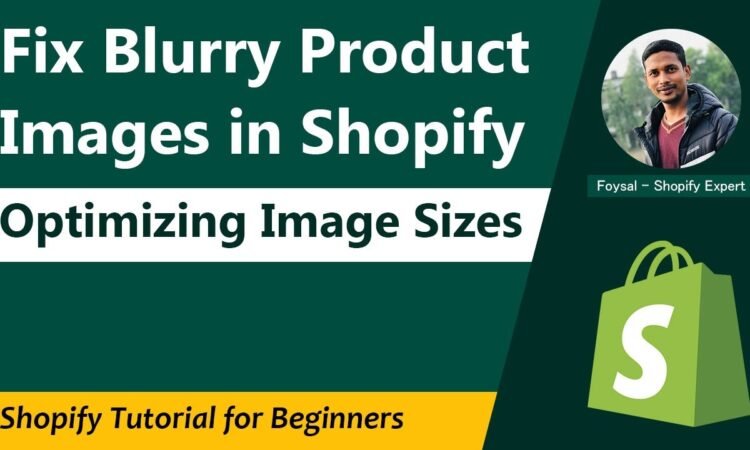 How to Fix Blurry Product Images Shopify Product Image Sizes