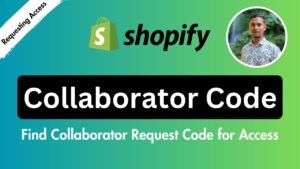 How to Get Collaborator Request Code in Shopify