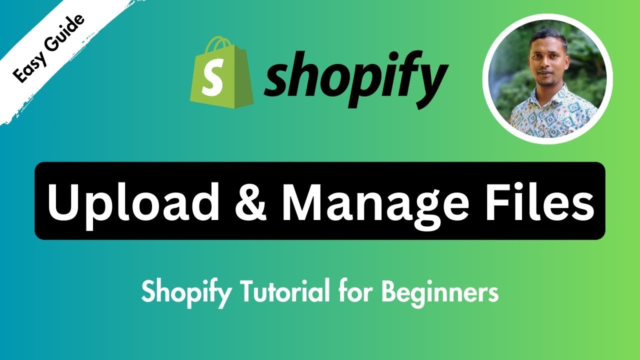 How to Upload & Manage Files in Shopify: The Complete Guide