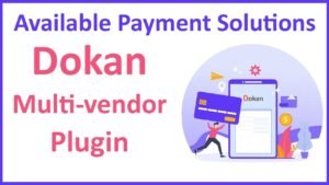 What Are The Available Payment Solutions for Dokan