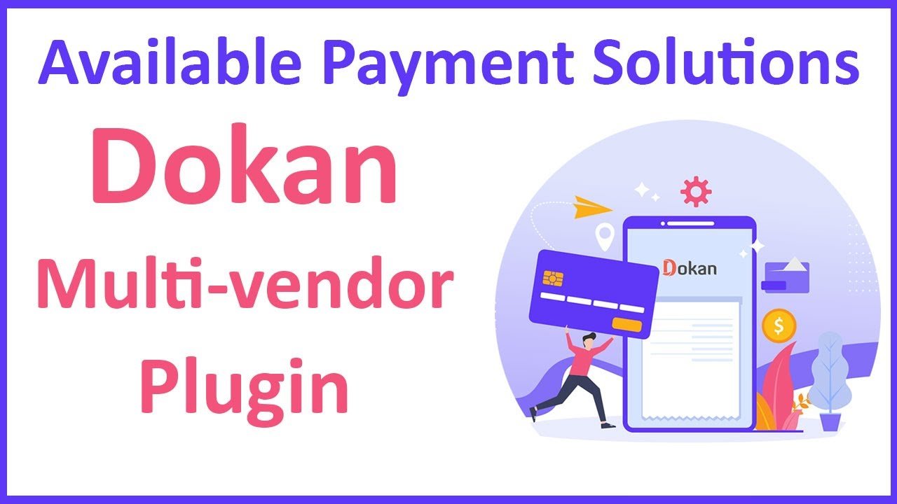 What Are The Available Payment Solutions for Dokan