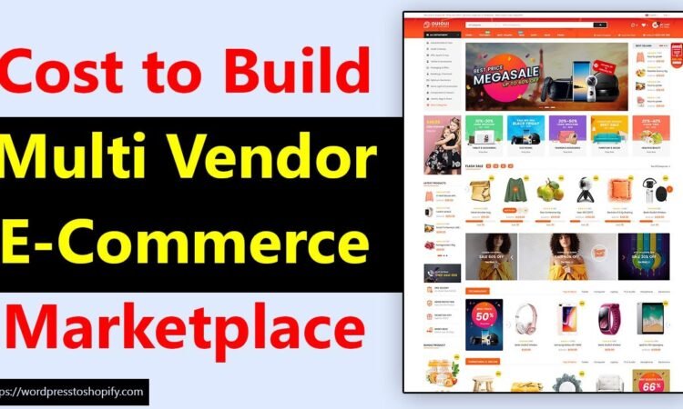 Cost to Build a Multi-Vendor Marketplace