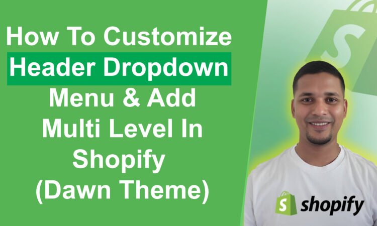How To Customize Header Dropdown Menu & Add Multi Level In Shopify (Dawn Theme)